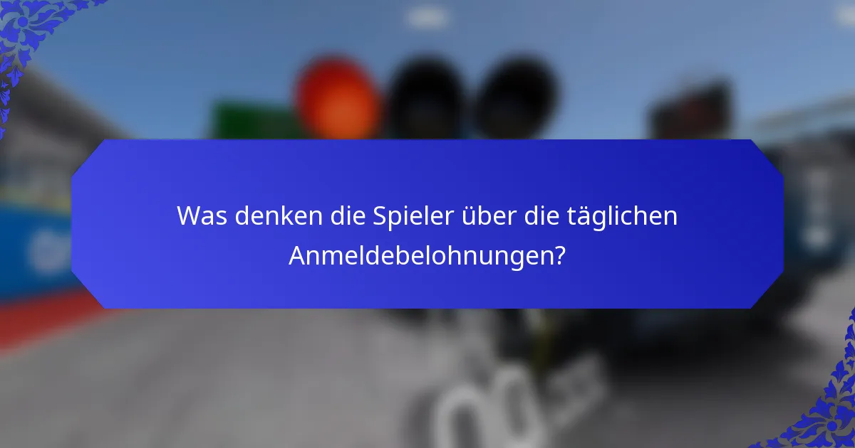 Was denken die Spieler über die täglichen Anmeldebelohnungen?