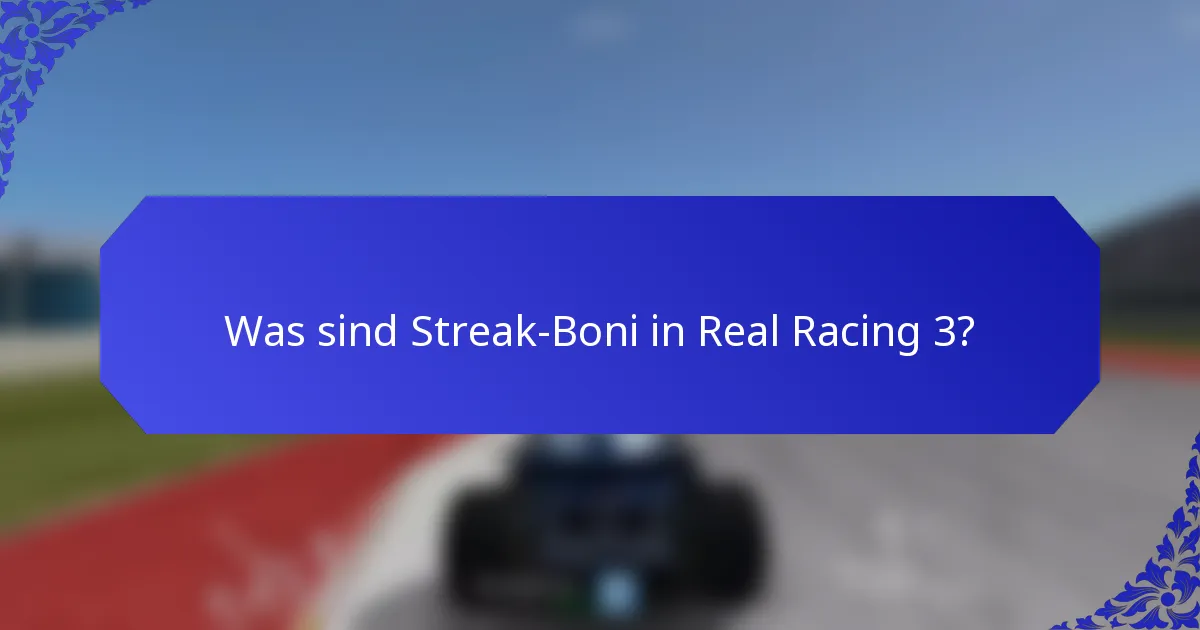 Was sind Streak-Boni in Real Racing 3?
