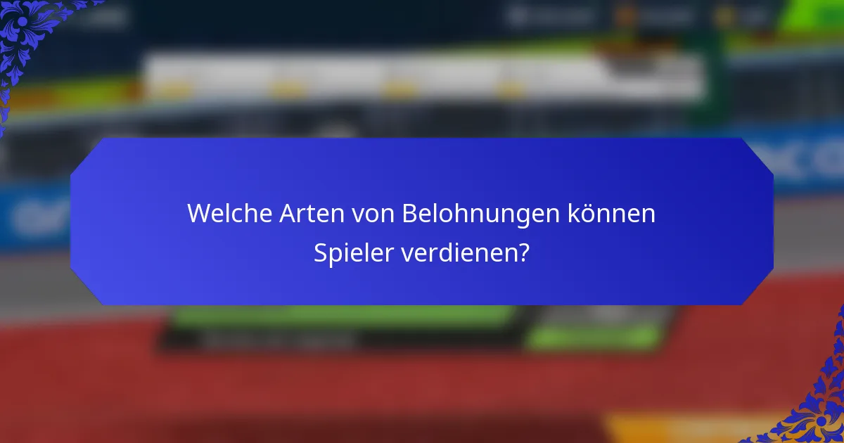 Welche Arten von Belohnungen können Spieler verdienen?