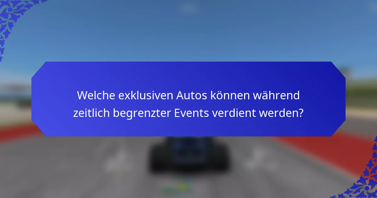 Welche exklusiven Autos können während zeitlich begrenzter Events verdient werden?