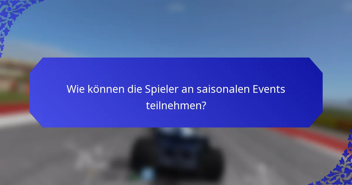 Wie können die Spieler an saisonalen Events teilnehmen?